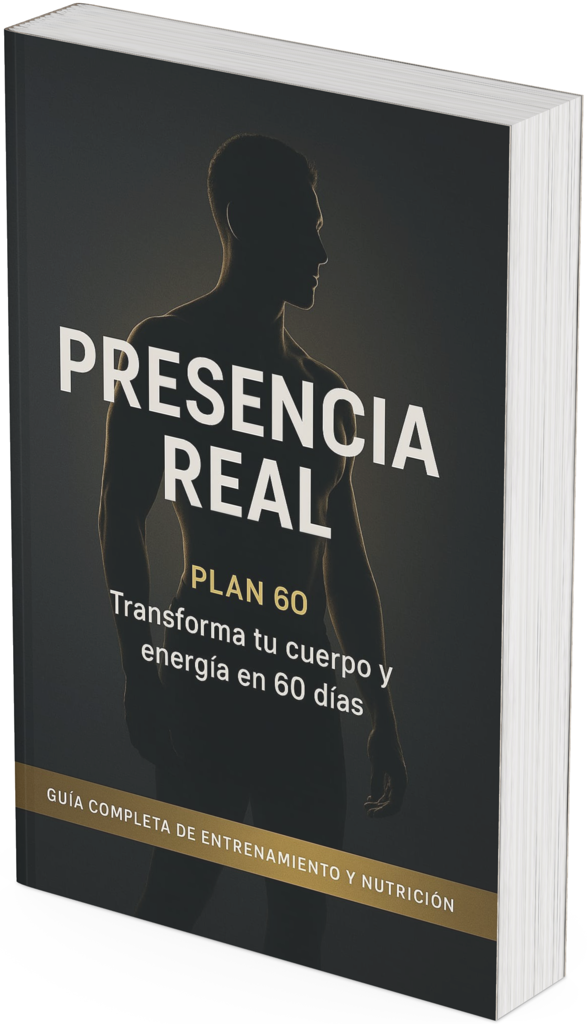 Presencia Real: Plan 60 – Transforma tu cuerpo y energía en 60 días